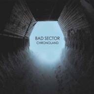 Bad Sector : Chronoland
